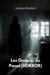 Les Ombres du Passé (HORROR)