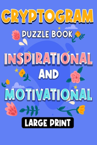 Large Print Inspirational and Motivational Cryptogram Puzzle Book