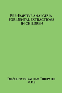 Pre-emptive analgesia for primary tooth extractions in children