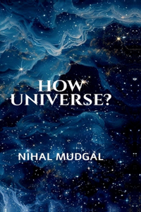How Universe?