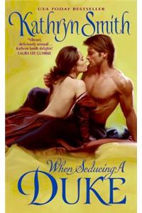 When Seducing a Duke