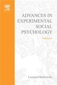 Adv Experimental Social Psychology, Vol 6