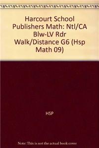 Harcourt School Publishers Math: Ntl/CA Blw-LV Rdr Walk/Distance G6