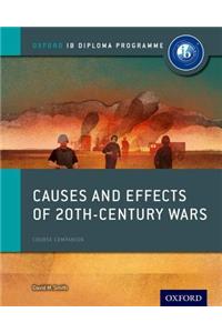 Causes and Effects of 20th Century Wars: Ib History Course Book