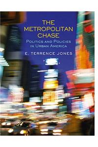 Metropolitan Chase: Politics and Policies in Urban America- (Value Pack W/Mysearchlab)