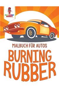 Burning Rubber