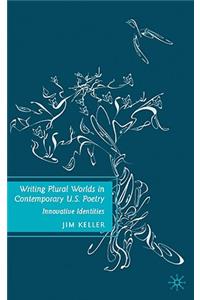 Writing Plural Worlds in Contemporary U.S. Poetry