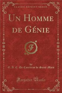 Un Homme de Génie (Classic Reprint)