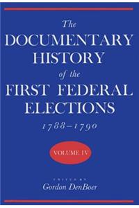 The Documentary History of the First Federal Elections, 1788-90 V. 4