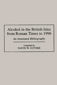 Alcohol in the British Isles from Roman Times to 1996