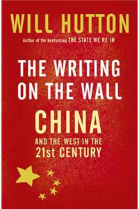 The Writing on the Wall: China and the West in the 21st Century