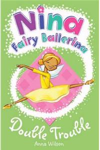 Nina Fairy Ballerina: Double Trouble