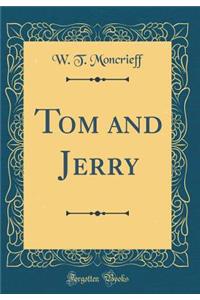 Tom and Jerry (Classic Reprint)