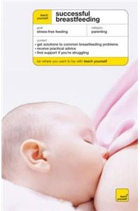 Teach Yourself Successful Breastfeeding
