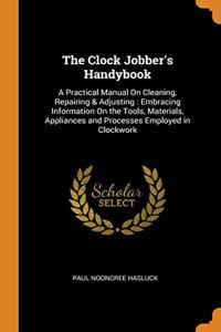 The Clock Jobber's Handybook