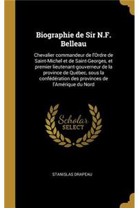 Biographie de Sir N.F. Belleau