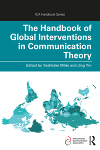 Handbook of Global Interventions in Communication Theory