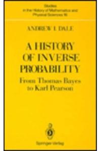 A History of Inverse Probability from Thomas Bayes to Karl Pearson