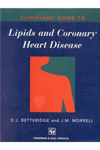 Clinicians' Guide to Lipids and Coronary Heart Disease (Clinicians Guide Series)