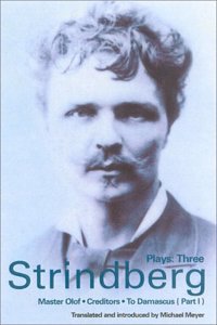 Strindberg Plays: Includes Master Olof/Creditors/To Damascus