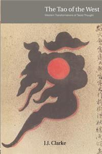The Tao of the West: Western Tranformations of Taoist Thought