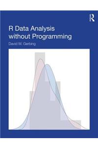 R Data Analysis Without Programming