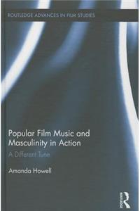 Popular Film Music and Masculinity in Action