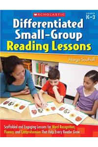 Differentiated Small-Group Reading Lessons