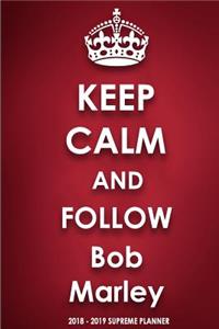 Keep Calm and Follow Bob Marley 2018-2019 Supreme Planner