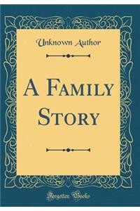 A Family Story (Classic Reprint)