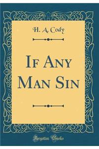 If Any Man Sin (Classic Reprint)