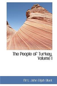 The People of Turkey, Volume I
