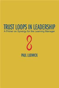 Trust Loops in Leadership