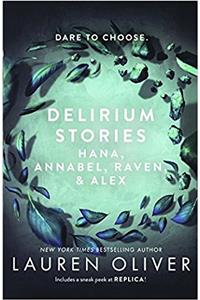 Delirium Stories: Hana, Annabel, Raven, and Alex (Delirium Story)