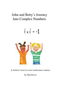 John and Betty's Journey into Complex Numbers