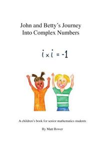 John and Betty's Journey Into Complex Numbers