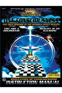 ONE CONSCIOUSNESS (The True message of the Mandela effect reality)