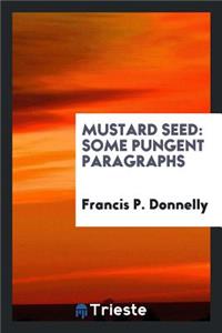 Mustard Seed: Some Pungent Paragraphs: Some Pungent Paragraphs