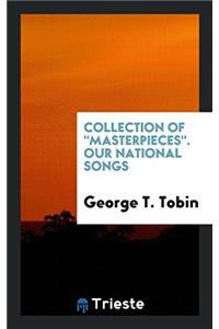 COLLECTION OF  MASTERPIECES . OUR NATION