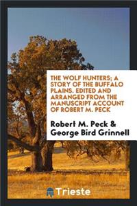 The Wolf Hunters; A Story of the Buffalo Plains
