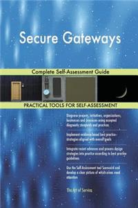 Secure Gateways Complete Self-Assessment Guide