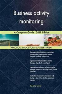 Business activity monitoring A Complete Guide - 2019 Edition