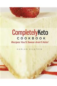 Completely Keto Cookbook