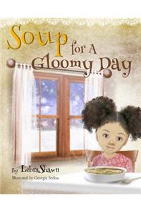 Soup for a Gloomy Day