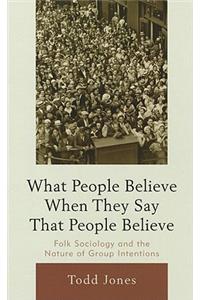 What People Believe When They Say That People Believe