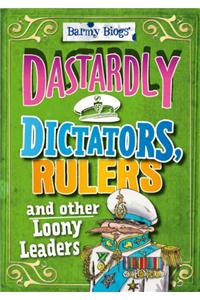 Barmy Biogs: Dastardly Dictators, Rulers & other Loony Leaders
