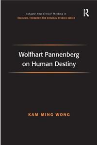 Wolfhart Pannenberg on Human Destiny