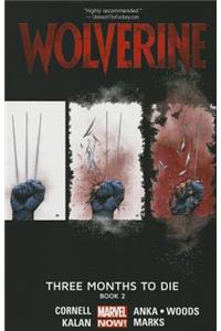 Wolverine Volume 2: Three Months to Die Book 2