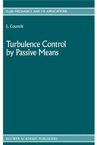 Turbulence Control by Passive Means