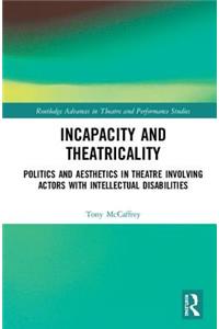 Incapacity and Theatricality